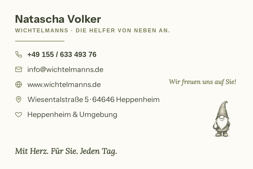 Visitenkarte Rückseite: Natascha Volker, Telefon +49 155 / 633 493 76, info@wichtelmanns.de, www.wichtelmanns.de, Wiesentalstraße 5, 64646 Heppenheim